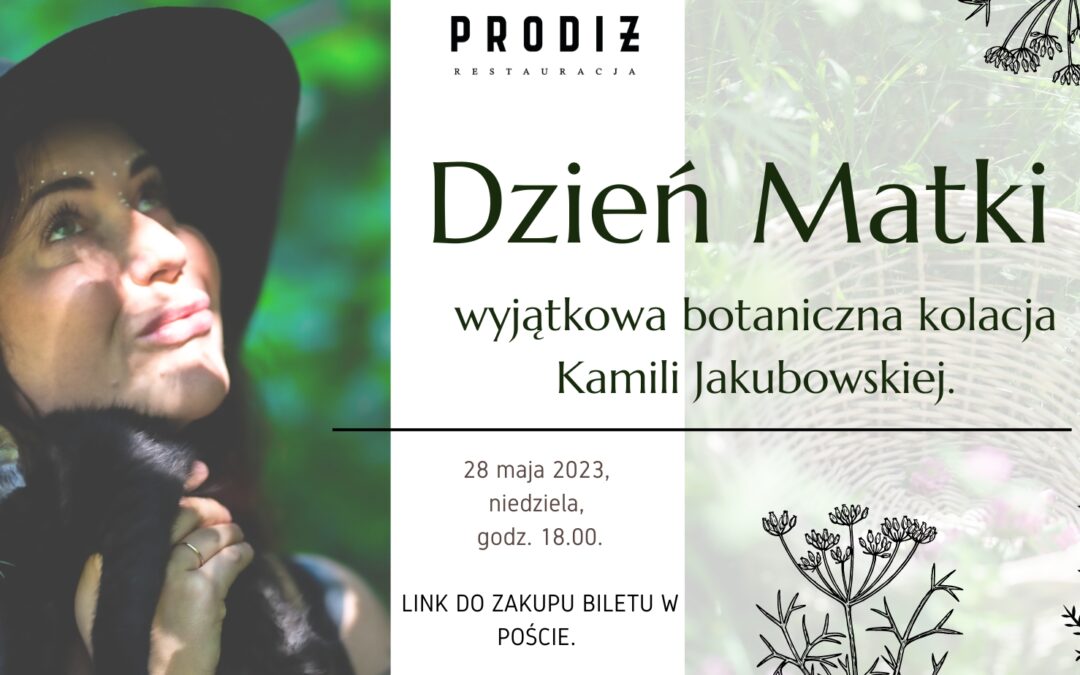 Dzień Matki. Wyjątkowa botaniczna kolacja Kamili Jakubowskiej.